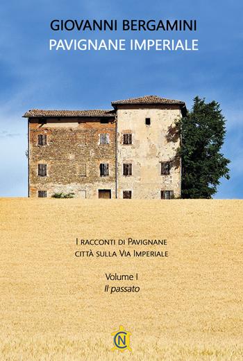 Pavignane Imperiale. I racconti di Pavignane città sulla via Imperiale. Vol. 1: Il passato - Giovanni Bergamini - Libro CN 2024, Tascabili | libraccio.click