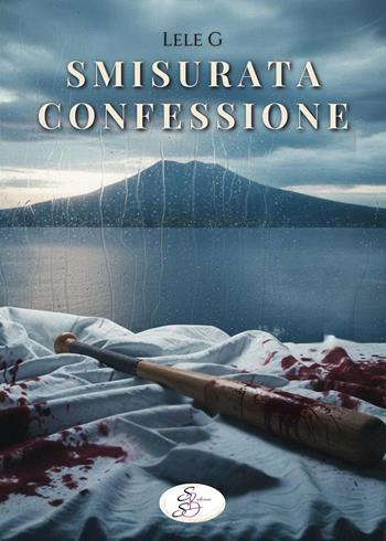 Smisurata confessione - Lele G. - Libro SBS Edizioni 2026 | libraccio.click