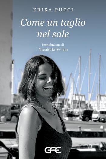Come un taglio nel sale - Erika Pucci - Libro GFE 2024, Luce d'autore | libraccio.click