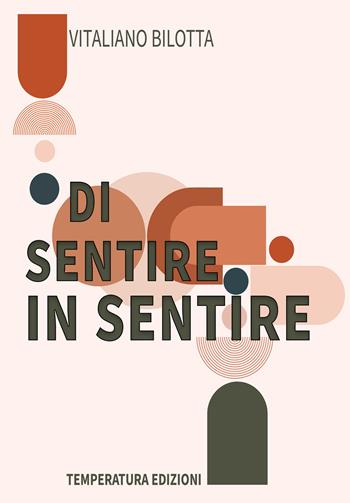 Di sentire in sentire - Vitaliano Bilotta - Libro Temperatura Edizioni 2023 | libraccio.click