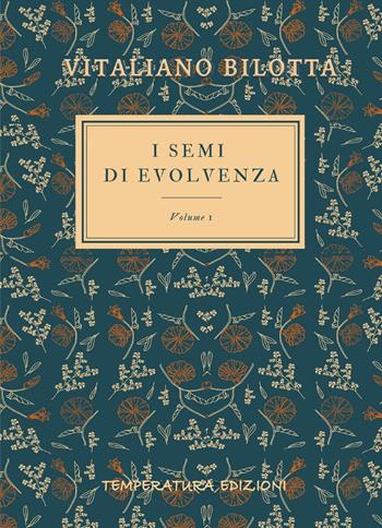 I semi di evolvenza. Vol. 1 - Vitaliano Bilotta - Libro Temperatura Edizioni 2025 | libraccio.click