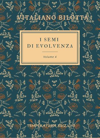 I semi di evolvenza. Vol. 4 - Vitaliano Bilotta - Libro Temperatura Edizioni 2025 | libraccio.click