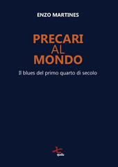 Precari al mondo. Il blues del primo quarto di secolo