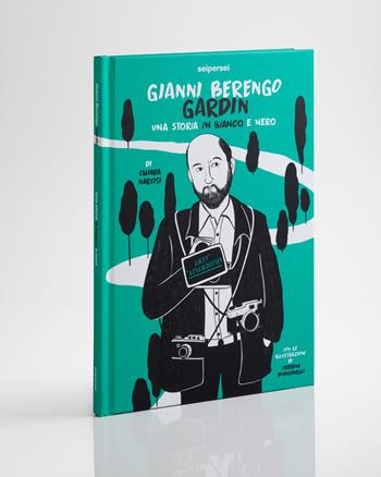 Gianni Berengo Gardin, una storia in bianco e nero. Ediz. illustrata - Chiara Narcisi - Libro Seipersei 2024, SuperFotografi | libraccio.click