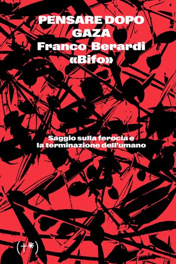 Pensare dopo Gaza. Saggio sulla ferocia e la terminazione dell'umano - Franco «Bifo» Berardi - Libro Timeo (Palermo) 2025 | libraccio.click