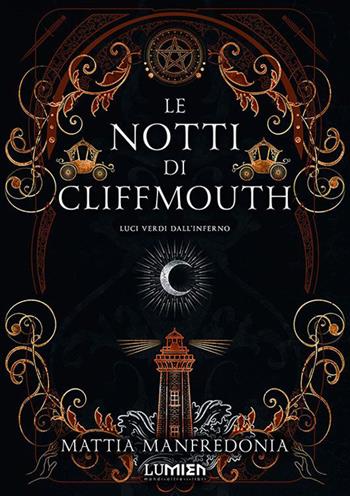 Luci verdi dall'inferno. Le notti di Cliffmouth - Mattia Manfredonia - Libro Lumien 2022, Scaglie | libraccio.click