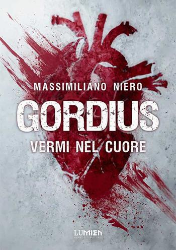 Gordius. Vermi nel cuore - Niero Massimiliano - Libro Lumien 2023, Zenit | libraccio.click