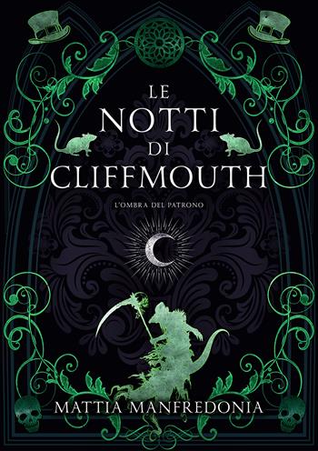 L'ombra del patrono. Le notti di Cliffmouth - Mattia Manfredonia - Libro Lumien 2023, Scaglie | libraccio.click