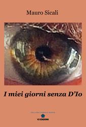 I miei giorni senza D'Io