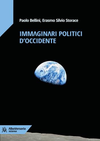 Immaginari politici d'Occidente - Paolo Bellini, Erasmo Silvio Storace - Libro AlboVersorio 2024 | libraccio.click