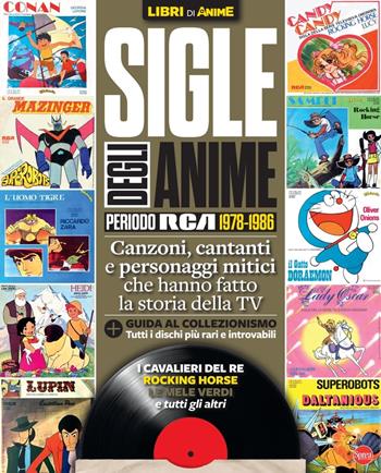 Sigle degli anime. Periodo RCA 1978-1986  - Libro Sprea Editori 2023 | libraccio.click