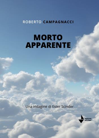 Morto apparente. Una indagine di Ester Scinder - Roberto Campagnacci - Libro Venturaedizioni 2025, Agatha | libraccio.click