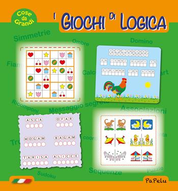Cose da grandi. I giochi di logica. Ediz. illustrata - Eugenia Grigolato, Luca Grigolato - Libro Papelu 2023, Cose da grandi | libraccio.click