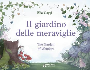 Il giardino delle meraviglie-The garden of wonders. Ediz. bilingue - Elia Gaggi - Libro Errekappa 2026 | libraccio.click