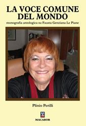 La voce comune del mondo. Monografia antologica su Fausta Genziana Le Piane