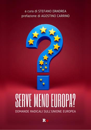 Serve meno Europa? Domande radicali sull'Unione europea  - Libro Rogas 2025, Inciampi | libraccio.click