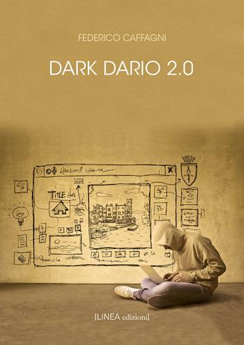 Dark Dario 2.0 - Federico Caffagni - Libro Linea Edizioni 2026, Linea narrativa | libraccio.click