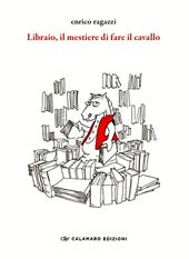 Libraio, il mestiere di fare il cavallo