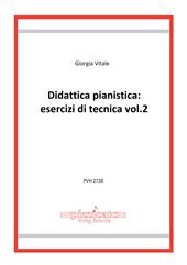 Didattica pianistica: esercizi di tecnica. Vol. 2