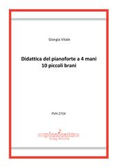 Didattica del pianoforte a 4 mani. 10 piccoli brani