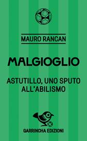 Malgioglio. Astutillo, uno sputo all’abilismo