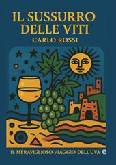Il sussurro delle viti. Nuova ediz.