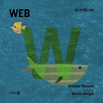 Web. Ediz. illustrata - Antonio Pavolini - Libro effequ 2025, Scatoline | libraccio.click