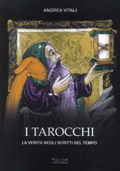 I tarocchi. La verità negli scritti del tempo