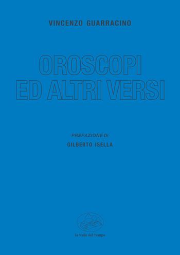 Oroscopi ed altri versi - Vincenzo Guarracino - Libro La valle del tempo 2024 | libraccio.click