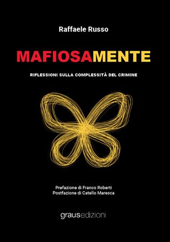 Mafiosamente. Riflessioni sulla complessità del crimine - Raffaele Russo - Libro Graus Edizioni 2024, Coralli | libraccio.click