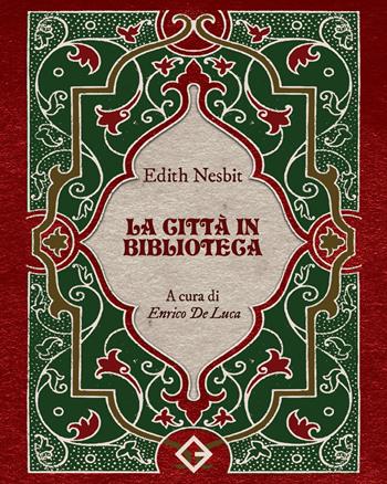 La città in biblioteca - Edith Nesbit - Libro Caravaggio Editore 2024, Bonbon | libraccio.click