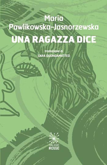 Una ragazza dice. Edi. italiana e polacca. Ediz. bilingue - Maria Pawlikowska-Jasnorzewska - Libro Valigie Rosse 2025, Fiori polacchi | libraccio.click