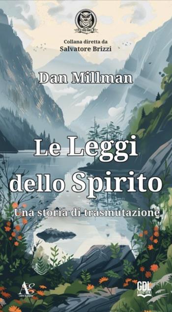 Le leggi dello spirito. Una storia di trasmutazione - Dan Millman - Libro GDL 2025, Ut Vivas Vigila | libraccio.click
