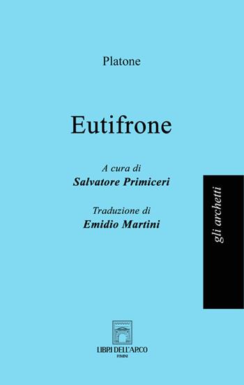 Eutifrone - Platone - Libro Libri dell'Arco 2024, Gli archetti | libraccio.click