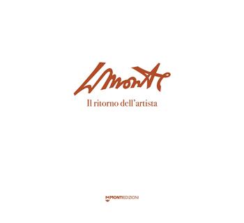 LMonte. Il ritorno dell'artista. Catalogo della mostra (Luzzana, 1° giugno-25 agosto 2024)  - Libro Monti Edizioni 2024 | libraccio.click