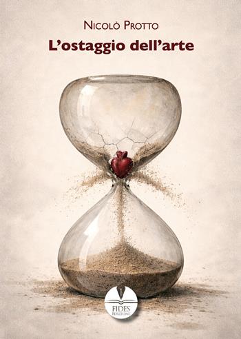 L'ostaggio dell'arte - Nicolò Protto - Libro Fides Edizioni 2026, Poesia | libraccio.click