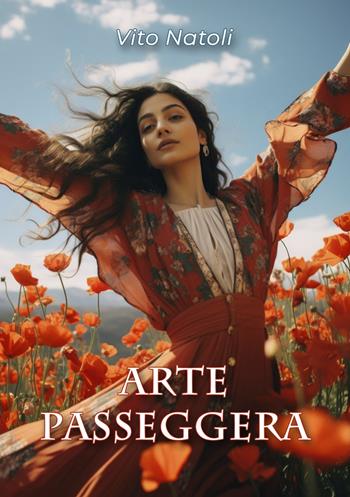Arte passeggera. Novelle e piccole lettere - Vito Natoli - Libro Edizioni &100 2025 | libraccio.click