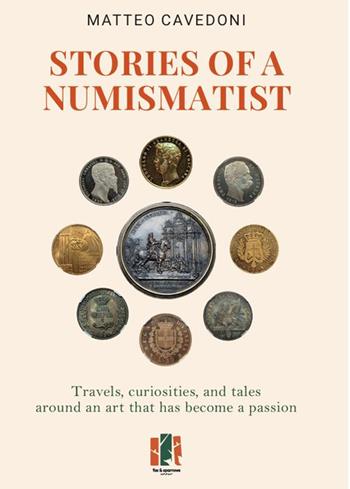 Stories of a numismatist. Travels, curiosities and tales around an art that has become a passion - Matteo Cavedoni - Libro Fox&Sparrows Edizioni 2024 | libraccio.click