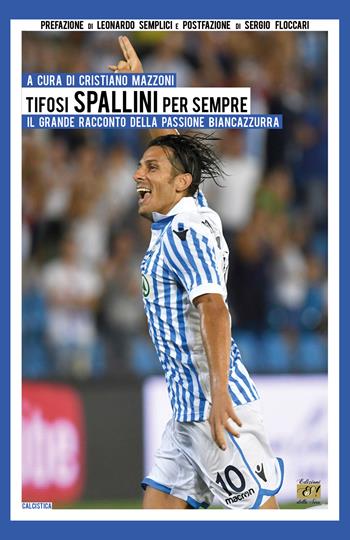 Tifosi spallini per sempre. Il grande racconto della passione biancazzurra. Ediz. per la scuola  - Libro Edizioni della Sera 2025, Calcistica | libraccio.click