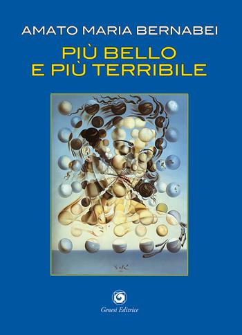 Più bello e più terribile - Amato Maria Bernabei - Libro Genesi Editrice 2025, Le scommesse | libraccio.click