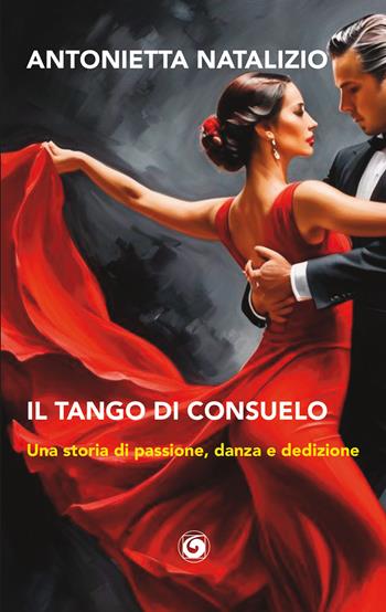 Il tango di Consuelo. Una storia di passione, danza e dedizione - Antonietta Natalizio - Libro Genesi Editrice 2026, Le scommesse | libraccio.click