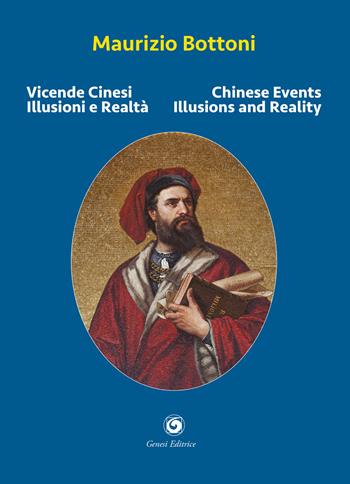 Vicende cinesi. Illusioni e realtà-Chinese events. Illusions and reality. Ediz. bilingue - Maurizio Bottoni - Libro Genesi Editrice 2026, Novazioni | libraccio.click