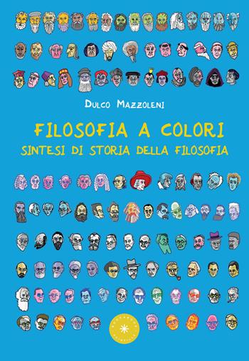 Filosofia a colori. Sintesi di storia della filosofia - Dulco Mazzoleni - Libro Scintille by bookabook 2025 | libraccio.click