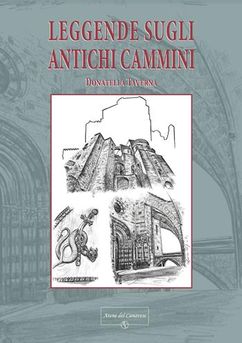 Leggende sugli antichi cammini - Donatella Taverna - Libro Atene del Canavese 2025 | libraccio.click