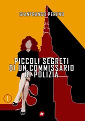 Piccoli segreti di un commissario di polizia. Nuova ediz.