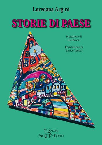 Storie di paese - Loredana Argirò - Libro Edizioni Setteponti 2025, Paradosis | libraccio.click