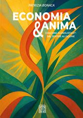 Economia e anima. Coaching econolistico®: dal sentire all'azione