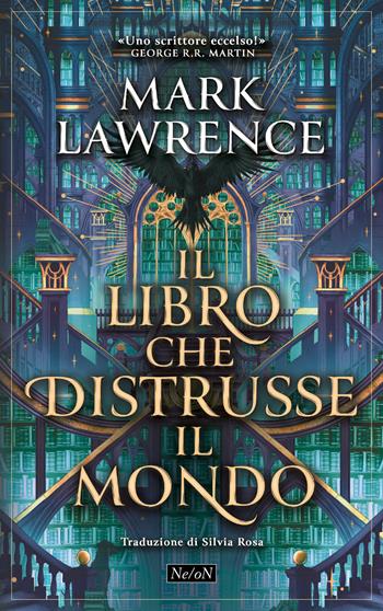 Il libro che distrusse il mondo - Mark Lawrence - Libro Ne/oN 2026 | libraccio.click