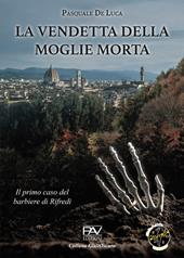 La vendetta della moglie morta. Il primo caso del barbiere di Rifredi