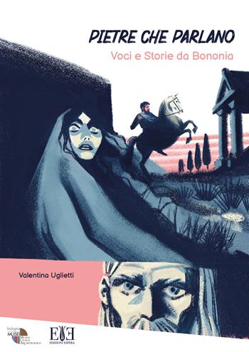 Pietre che parlano. Voci e storie da Bononia. Ediz. illustrata - Valentina Uglietti - Libro Edizioni Espera 2026 | libraccio.click